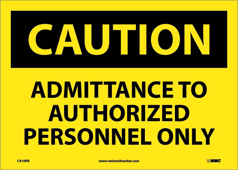 Caution Admittance To Authorized Personnel Only Sign-eSafety Supplies, Inc