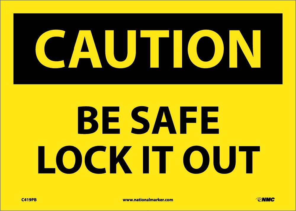 Caution Be Safe Lock It Out Sign-eSafety Supplies, Inc