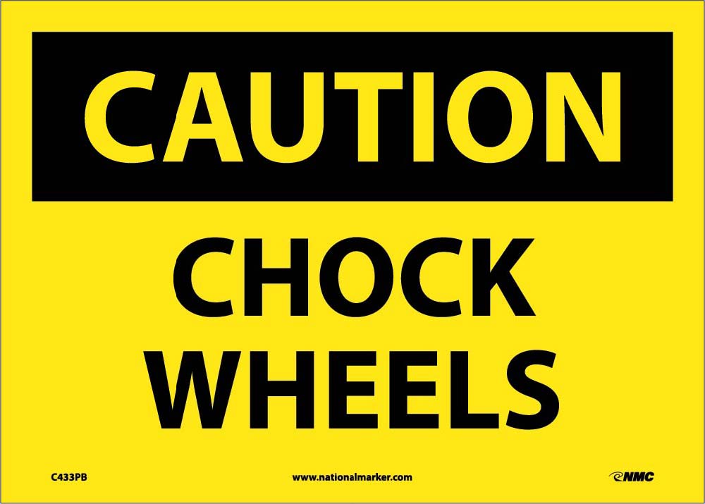 Caution Chock Wheels Sign-eSafety Supplies, Inc
