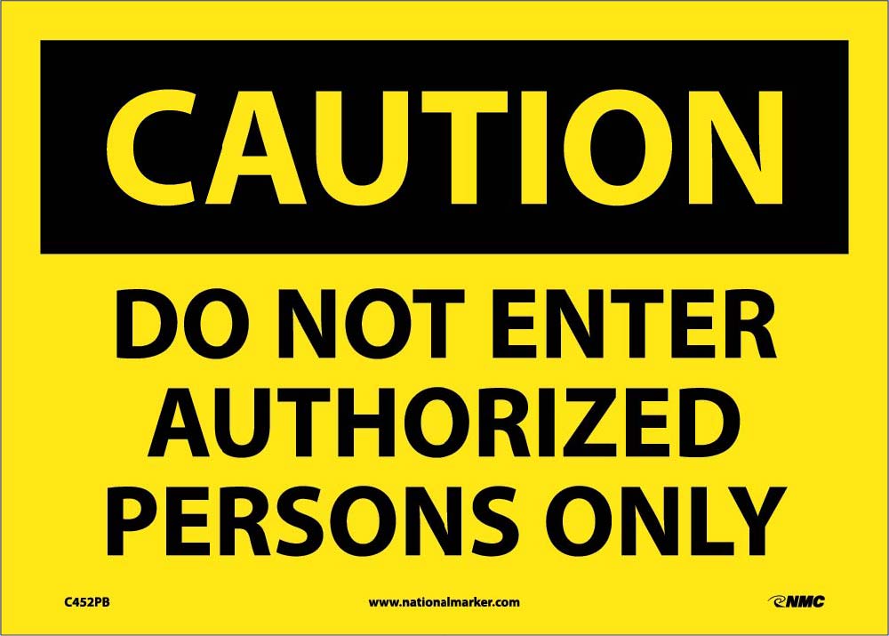 Caution Do Not Enter Authorized Persons Only Sign-eSafety Supplies, Inc
