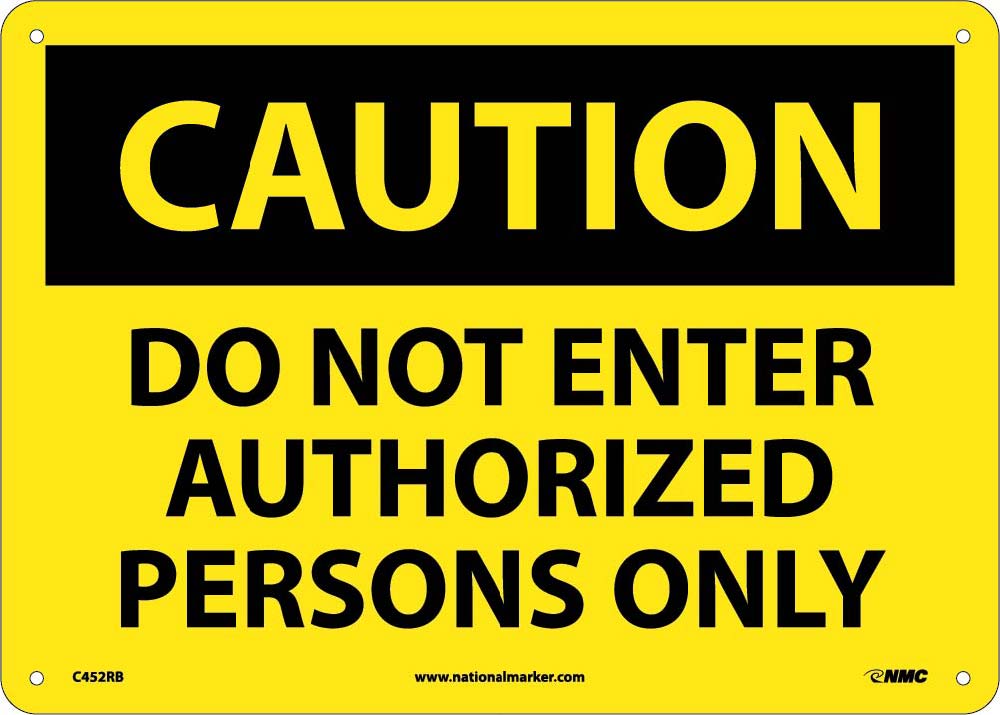 Caution Do Not Enter Authorized Persons Only Sign-eSafety Supplies, Inc