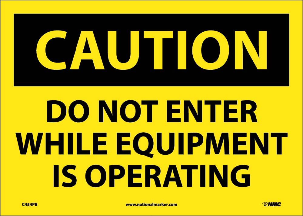 Caution Do Not Enter While Equipment Is Operating Sign-eSafety Supplies, Inc
