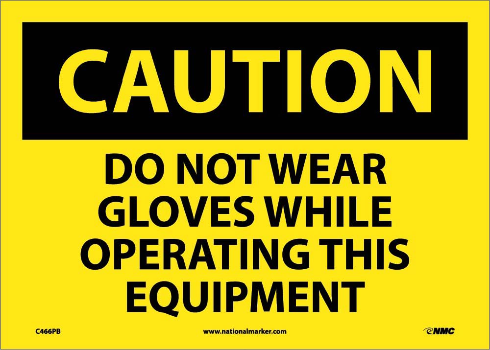 Caution Do Not Wear Gloves Sign-eSafety Supplies, Inc