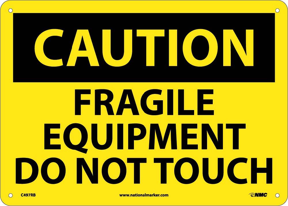 Caution Fragile Equipment Do Not Touch Sign-eSafety Supplies, Inc