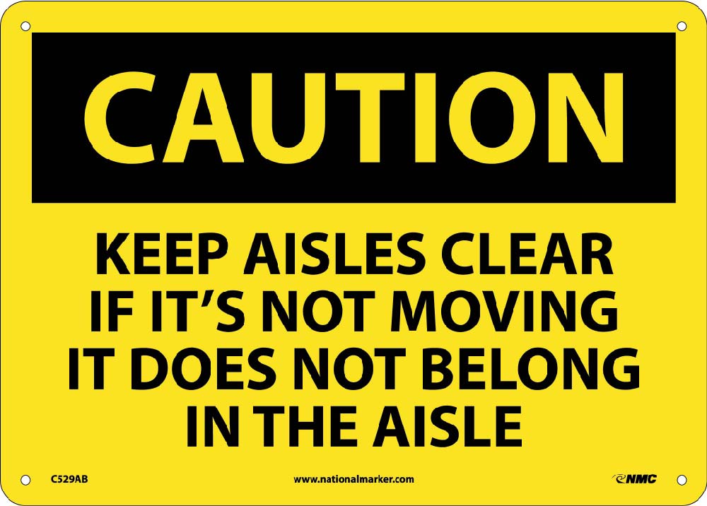 Keep Aisles Clear If Its Not.. Sign-eSafety Supplies, Inc