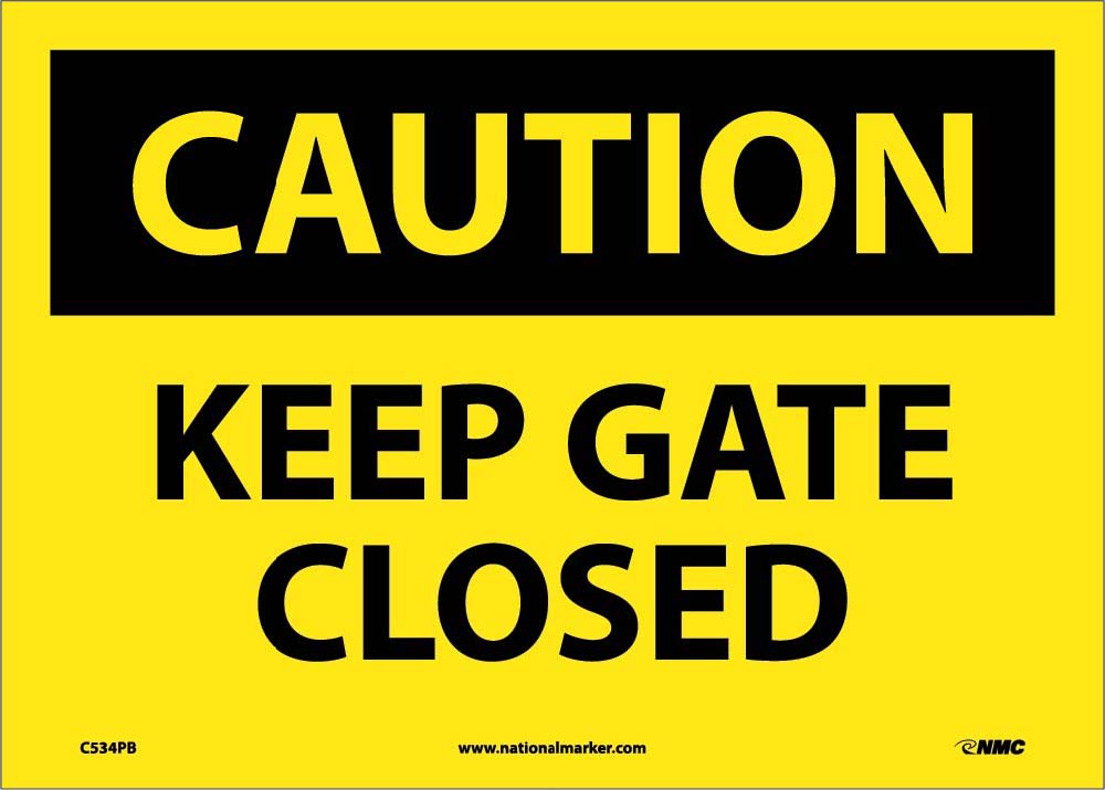 Caution Keep Gate Closed Sign-eSafety Supplies, Inc