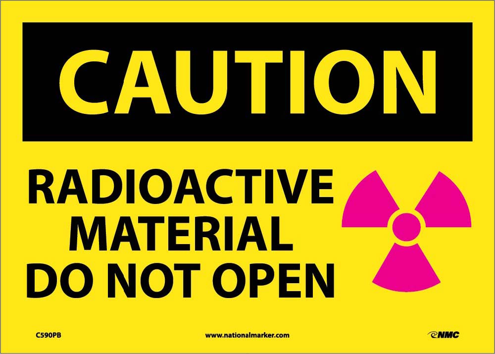 Caution Radioactive Material Do Not Open Sign-eSafety Supplies, Inc