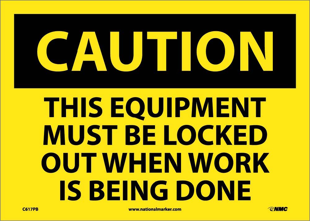 Caution Equipment Must Be Locked Out Sign-eSafety Supplies, Inc
