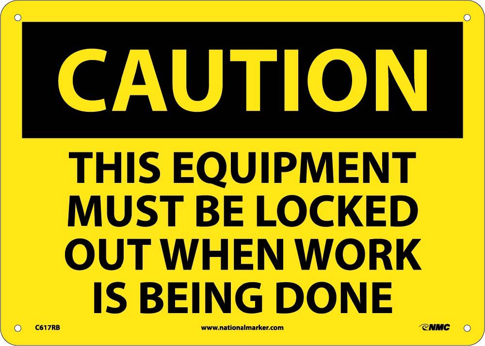 Caution Equipment Must Be Locked Out Sign