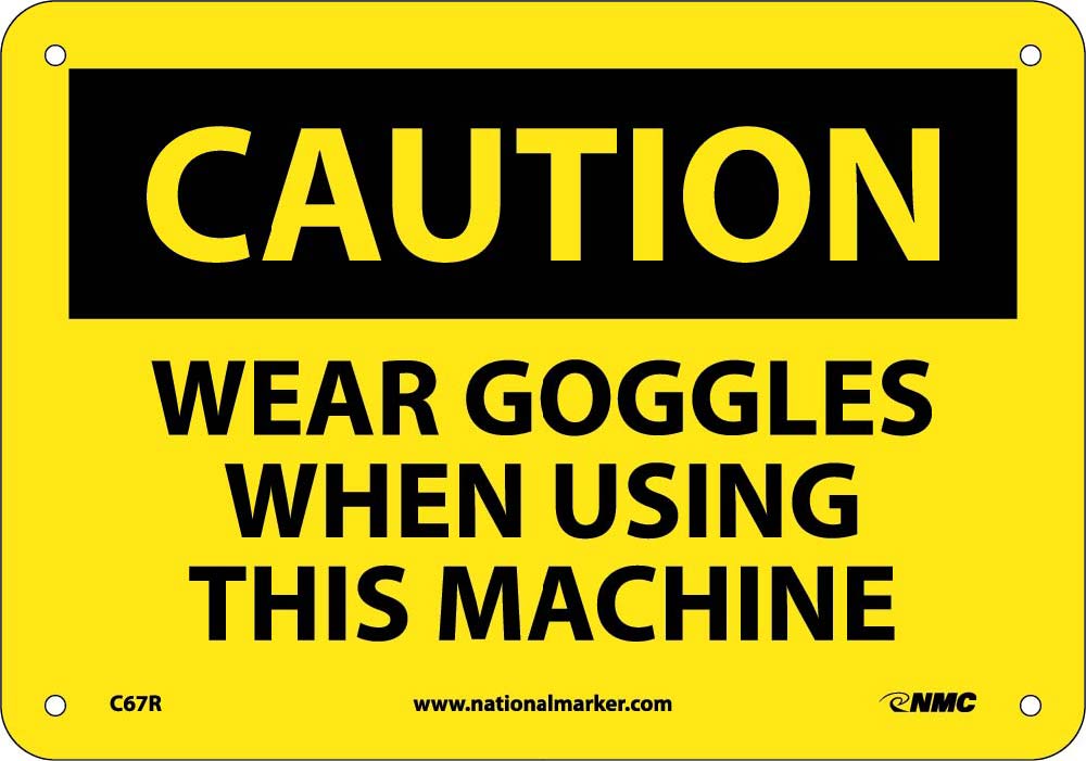 Wear Goggles When Using This Machine Sign