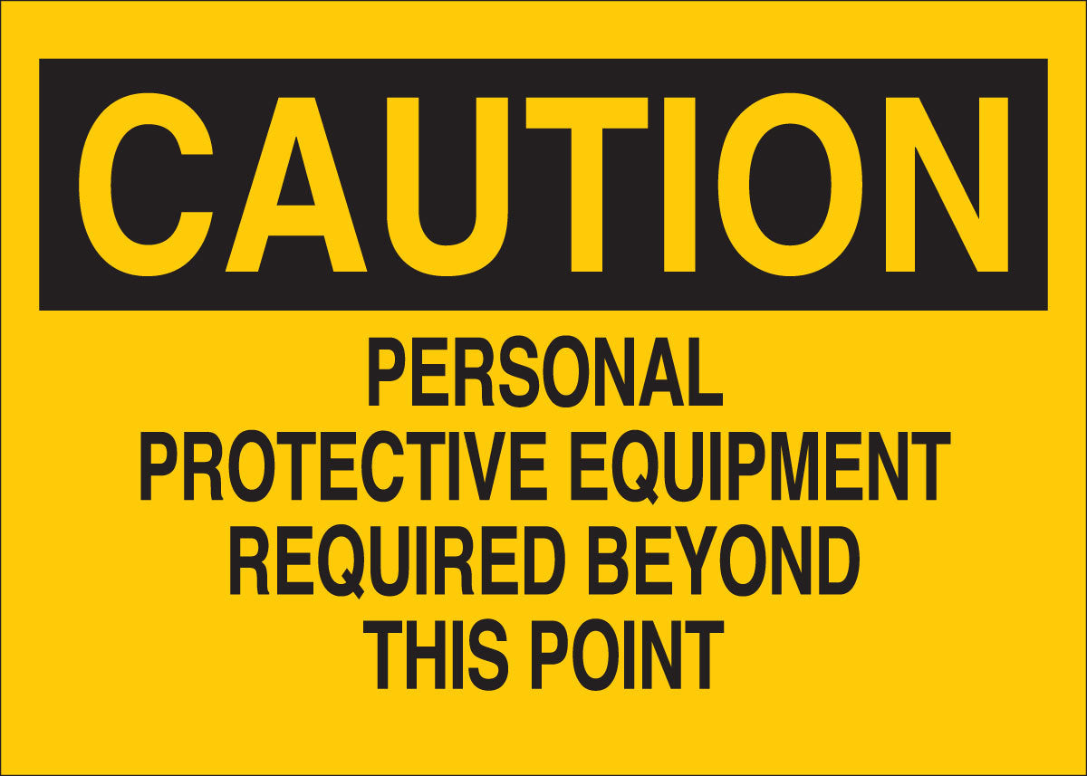 Brady® 7" X 10" X .06" Black On Yellow .0591" B-401 Polystyrene Safety Sign "PERSONAL PROTECTIVE EQUIPMENT REQUIRED BEYOND THIS POINT"-eSafety Supplies, Inc