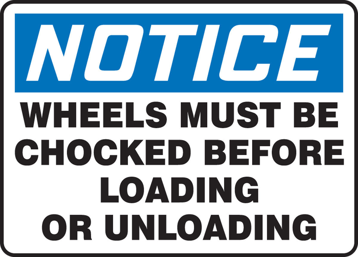 Accuform® 10" X 14" Blue, Black And White Plastic Safety Signs "NOTICE WHEELS MUST BE CHOCKED BEFORE LOADING OR UNLOADING"-eSafety Supplies, Inc