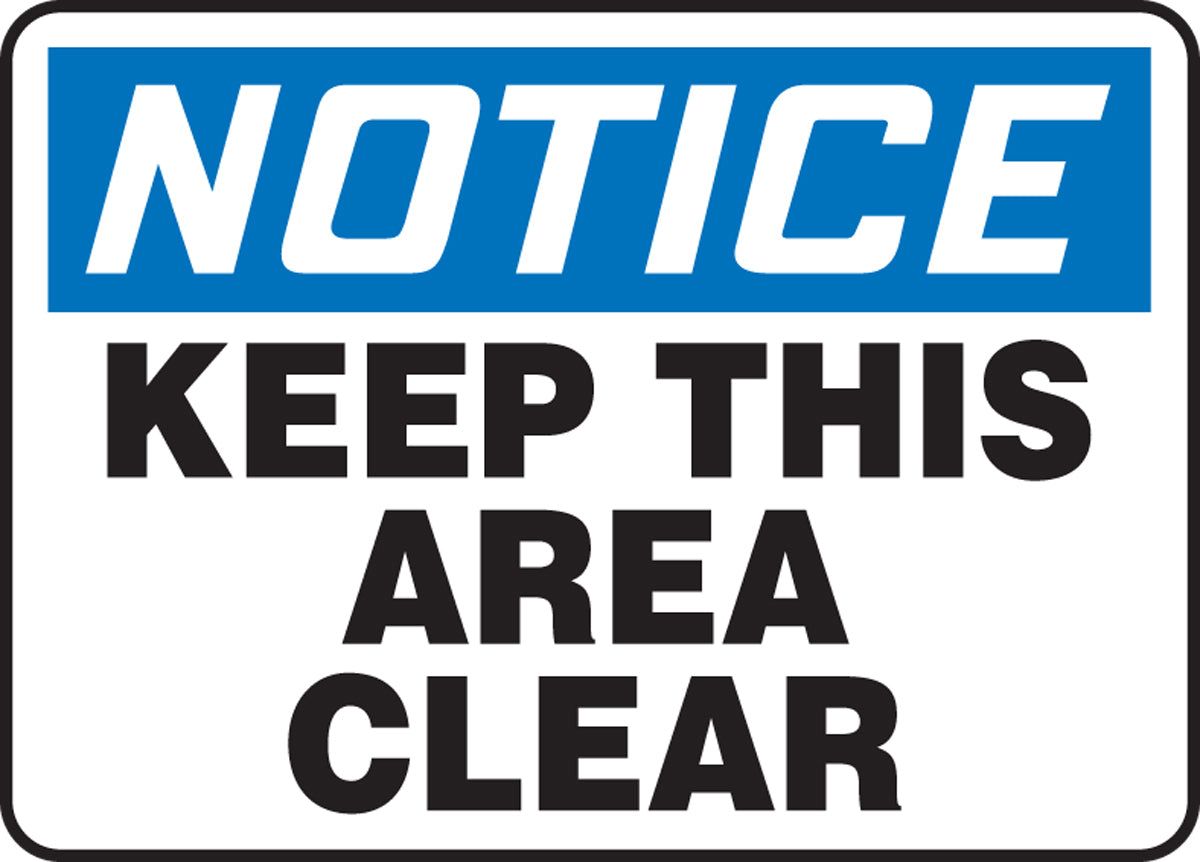 Accuform® 10" X 14" Blue, Black And White Adhesive Vinyl Safety Signs "NOTICE KEEP THIS AREA CLEAR"-eSafety Supplies, Inc