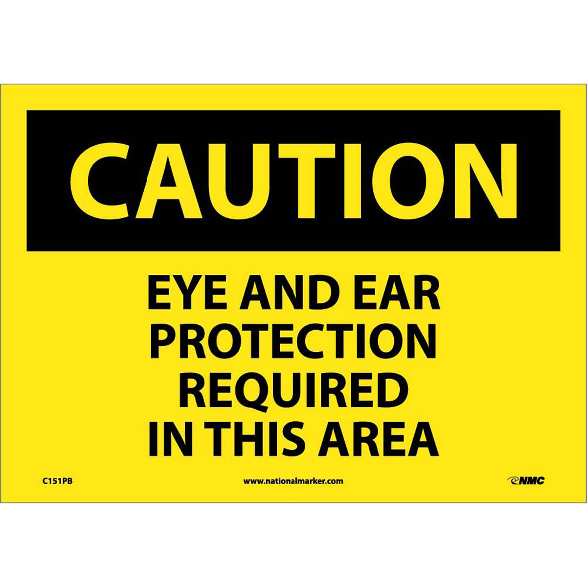 NM 10" X 14" Yellow .0045" Pressure Sensitive Vinyl Personal Protective Equipment Sign "CAUTION EYE AND EAR PROTECTION REQUIRED IN THIS AREA"-eSafety Supplies, Inc