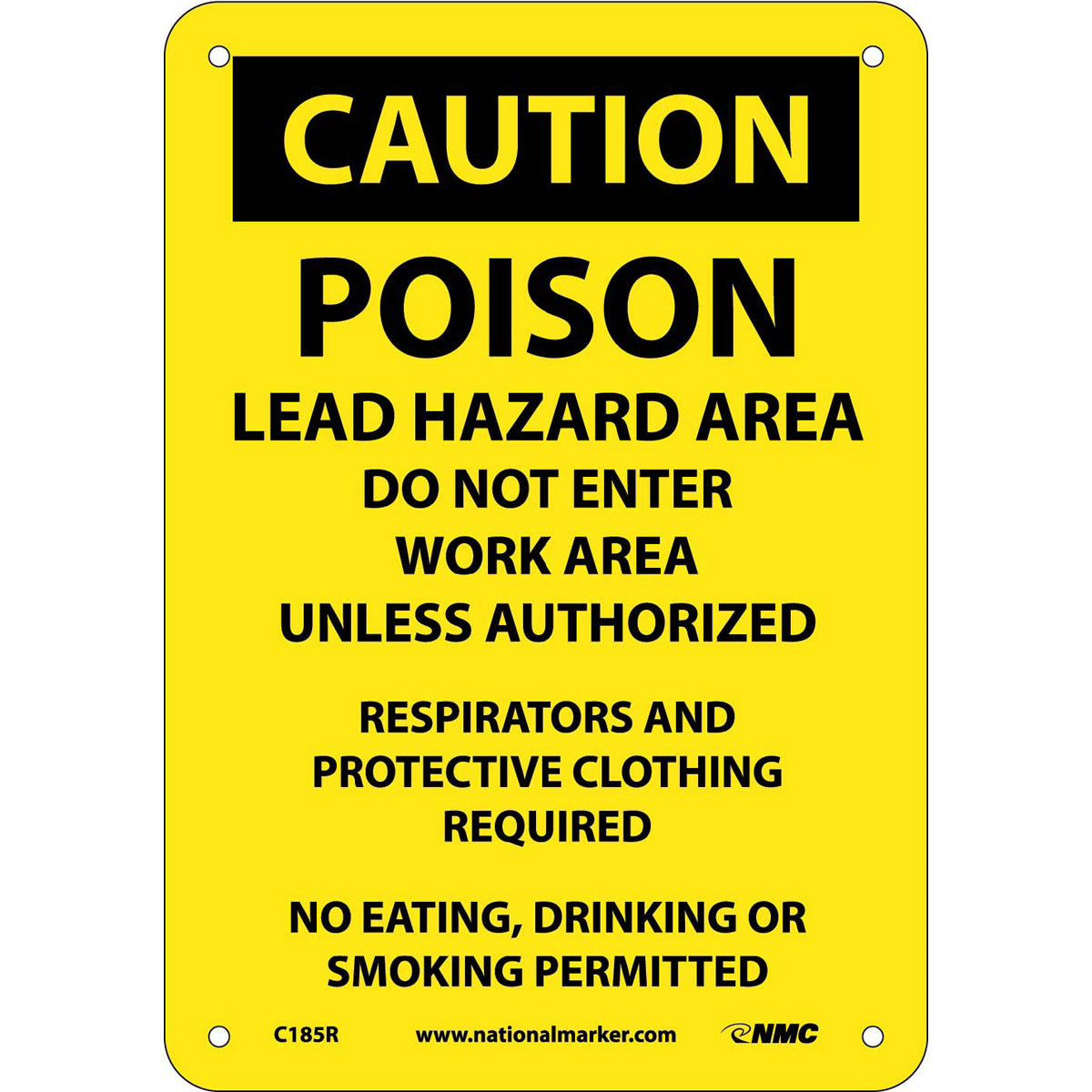 NM 10" X 7" Yellow .05" Rigid Plastic Caution Sign "CAUTION POISON LEAD HAZARD AREA DO NOT ENTER WORK AREA UNLESS AUTHORIZED RESPIRATORS AND PROTECTIVE CLOTHING REQUIRED NO EATING, DRINKING OR SMOKING PERMITTED"-eSafety Supplies, Inc