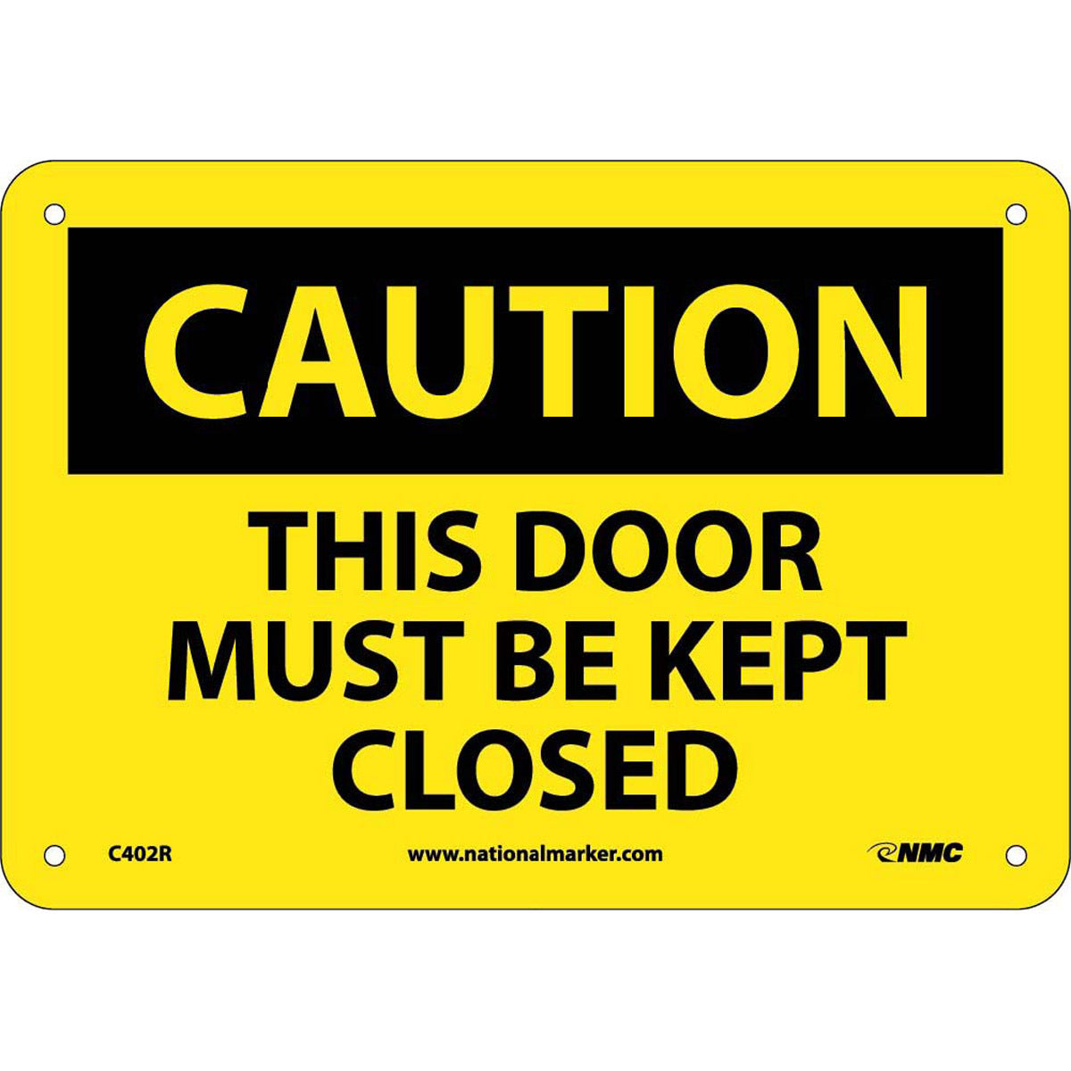 NM 7" X 10" Yellow .05" Rigid Plastic Caution Sign "CAUTION THIS DOOR MUST BE KEPT CLOSED"-eSafety Supplies, Inc