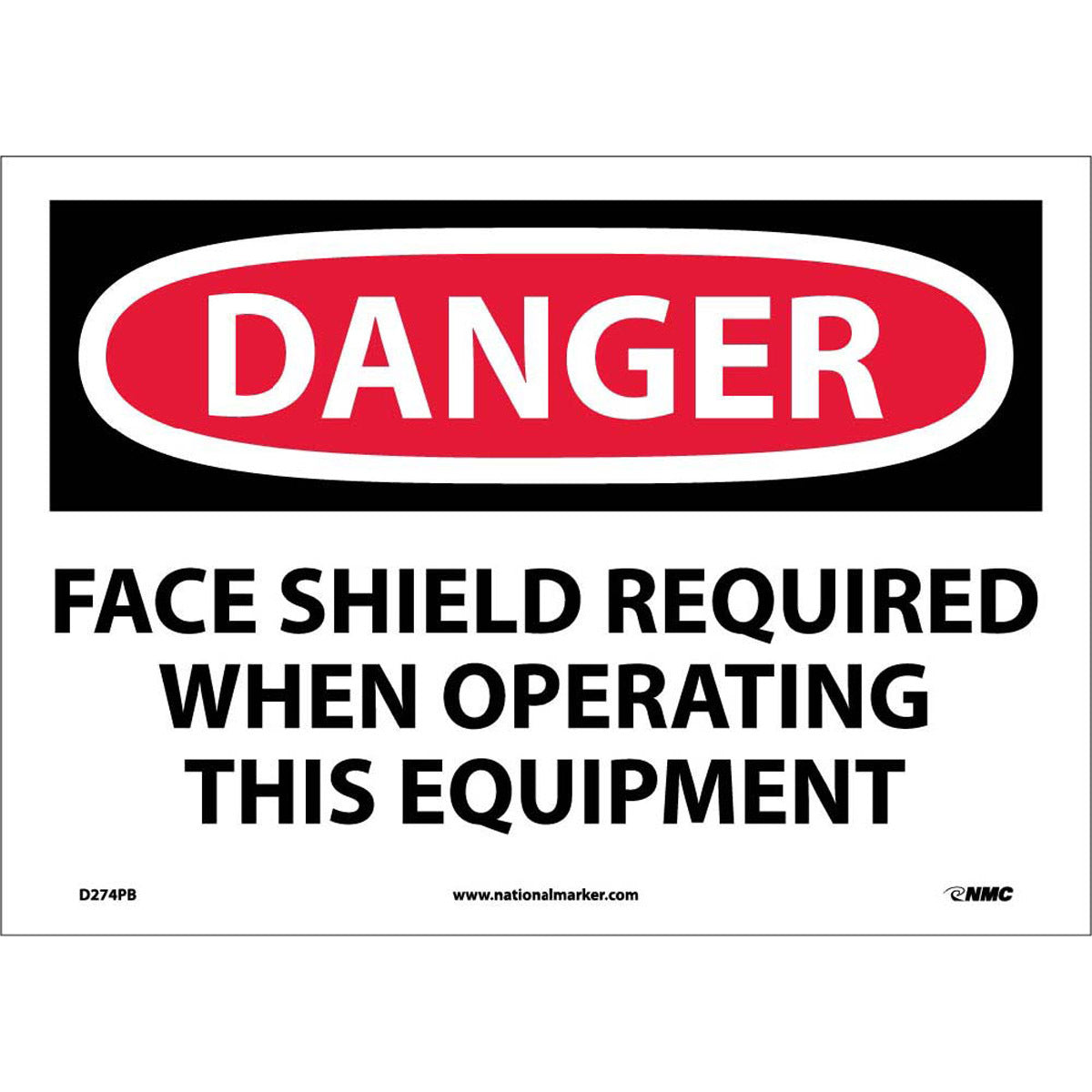 NM 10" X 14" White .0045" Pressure Sensitive Vinyl Personal Protective Equipment Sign "DANGER FACE SHIELD REQUIRED WHEN OPERATING THIS EQUIPMENT"-eSafety Supplies, Inc