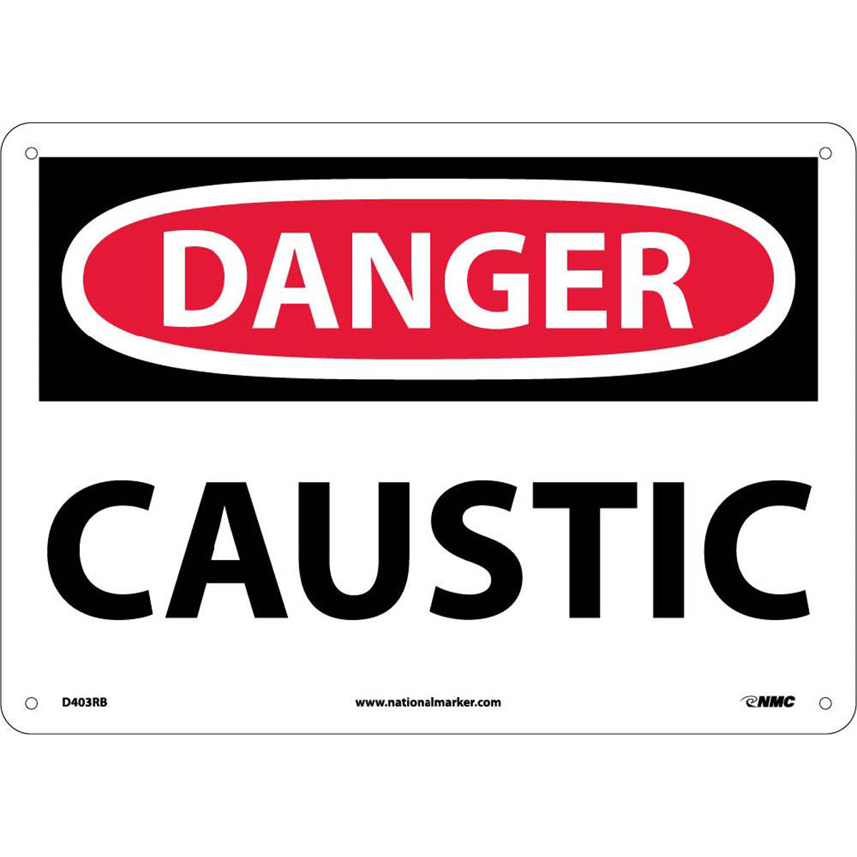NM 10" X 14" White .05" Rigid Plastic Chemicals And Hazardous Material Sign "DANGER CAUSTIC"-eSafety Supplies, Inc