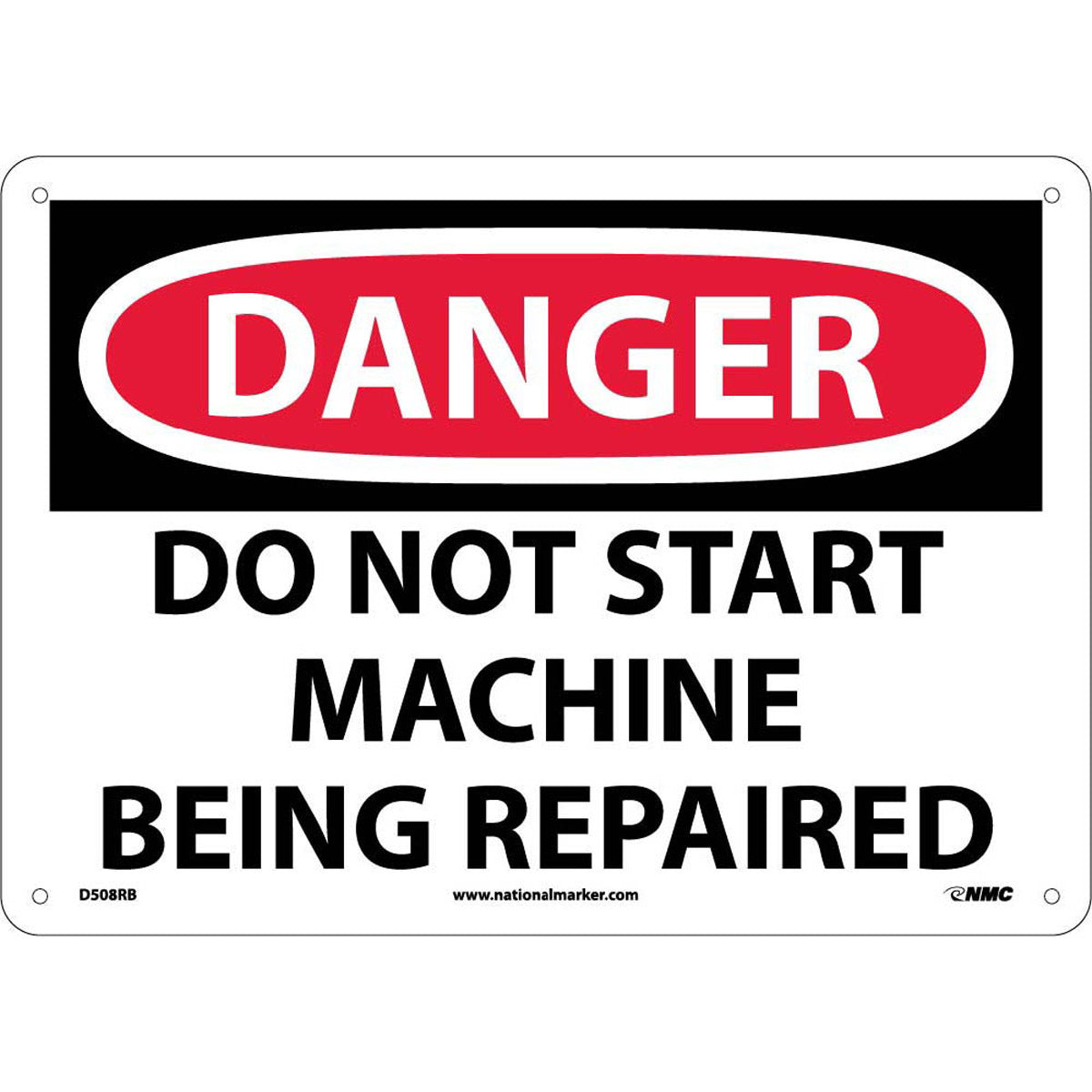 NM 10" X 14" White .05" Rigid Plastic Machine And Operational Sign "DANGER DO NOT START MACHINE BEING REPAIRED"-eSafety Supplies, Inc