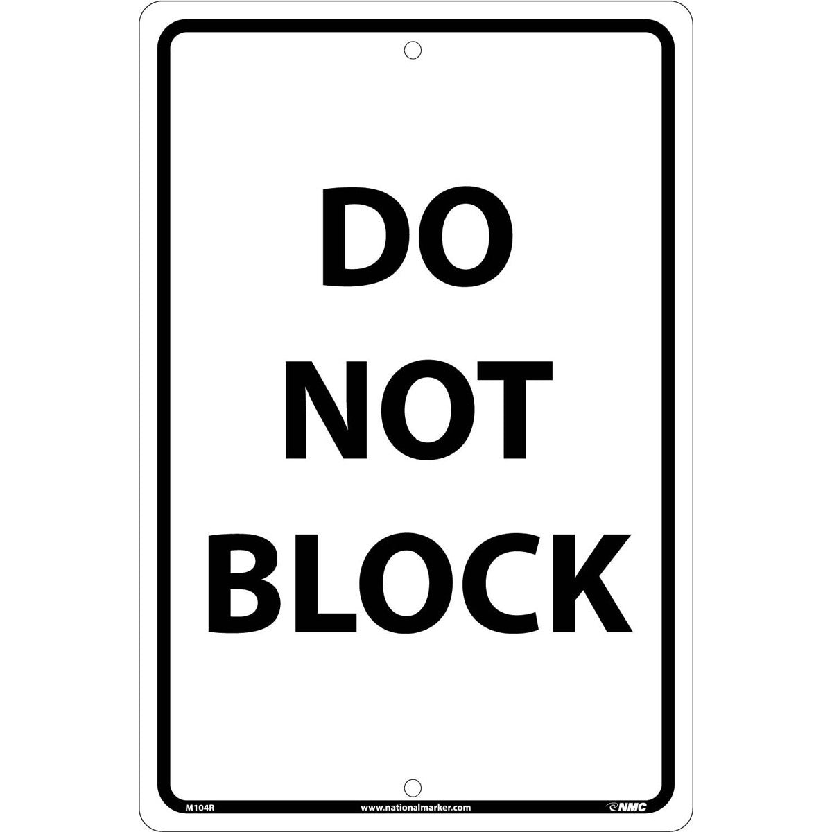 NM 18" X 12" White .05" Rigid Plastic Safety Sign "DO NOT BLOCK"-eSafety Supplies, Inc