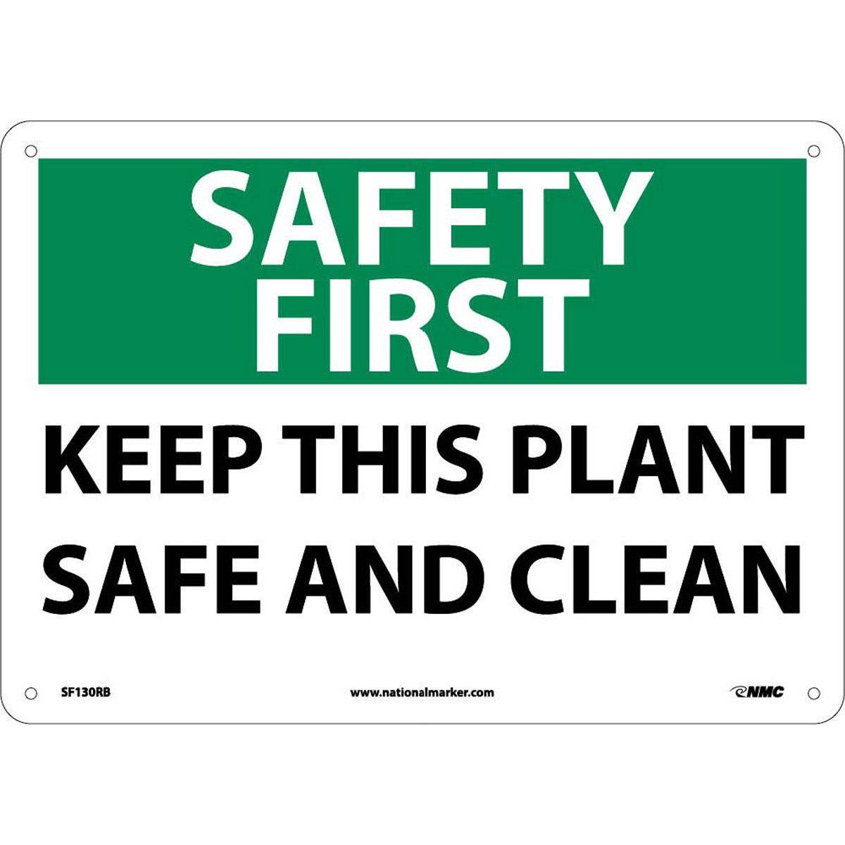 NM 10" X 14" White .05" Rigid Plastic Safety Sign "SAFETY FIRST KEEP THIS PLANT SAFE AND CLEAN"-eSafety Supplies, Inc