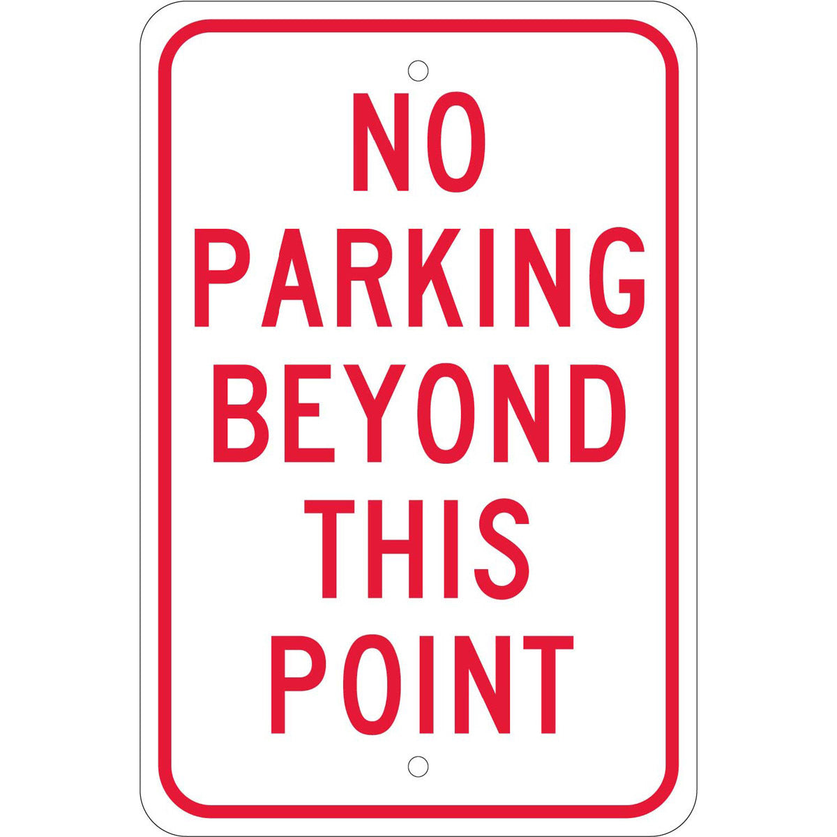 NM 18" X 12" White .08" Aluminum Parking And Traffic Sign "NO PARKING BEYOND THIS POINT"-eSafety Supplies, Inc
