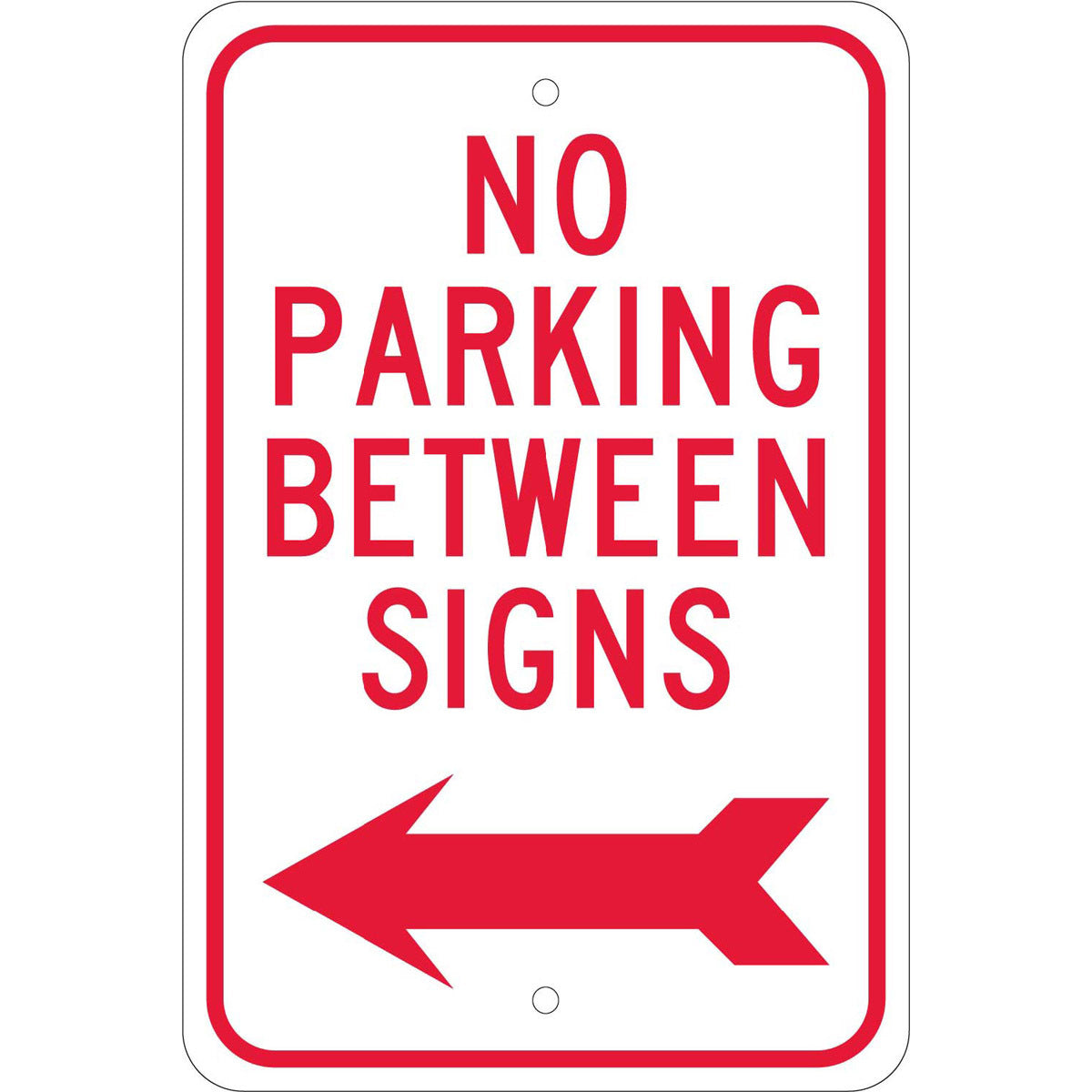 NM 18" X 12" White .08" Aluminum Parking And Traffic Sign "NO PARKING BETWEEN SIGNS"-eSafety Supplies, Inc