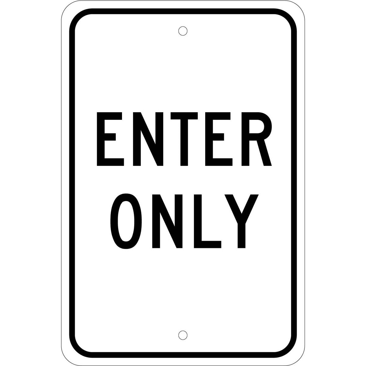 NM 18" X 12" White .08" Aluminum Parking And Traffic Sign "ENTER ONLY"-eSafety Supplies, Inc