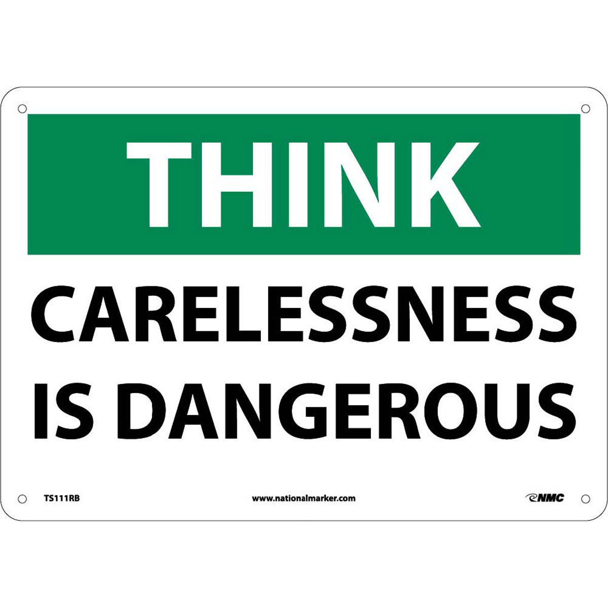 NM 10" X 14" White .05" Rigid Plastic Office And Facility Sign "THINK CARELESSNESS IS DANGEROUS"-eSafety Supplies, Inc