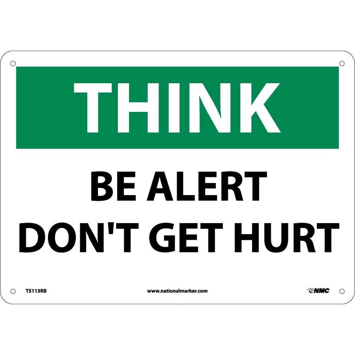 NM 10" X 14" White .05" Rigid Plastic Safety Sign "THINK BE ALERT DON'T GET HURT"-eSafety Supplies, Inc