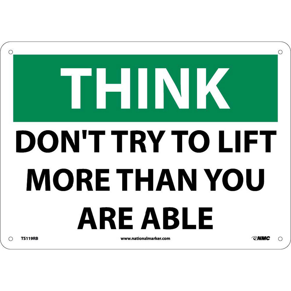 NM 10" X 14" White .05" Rigid Plastic Safety Sign "THINK DON'T TRY TO LIFT MORE THAN YOU ARE ABLE"-eSafety Supplies, Inc