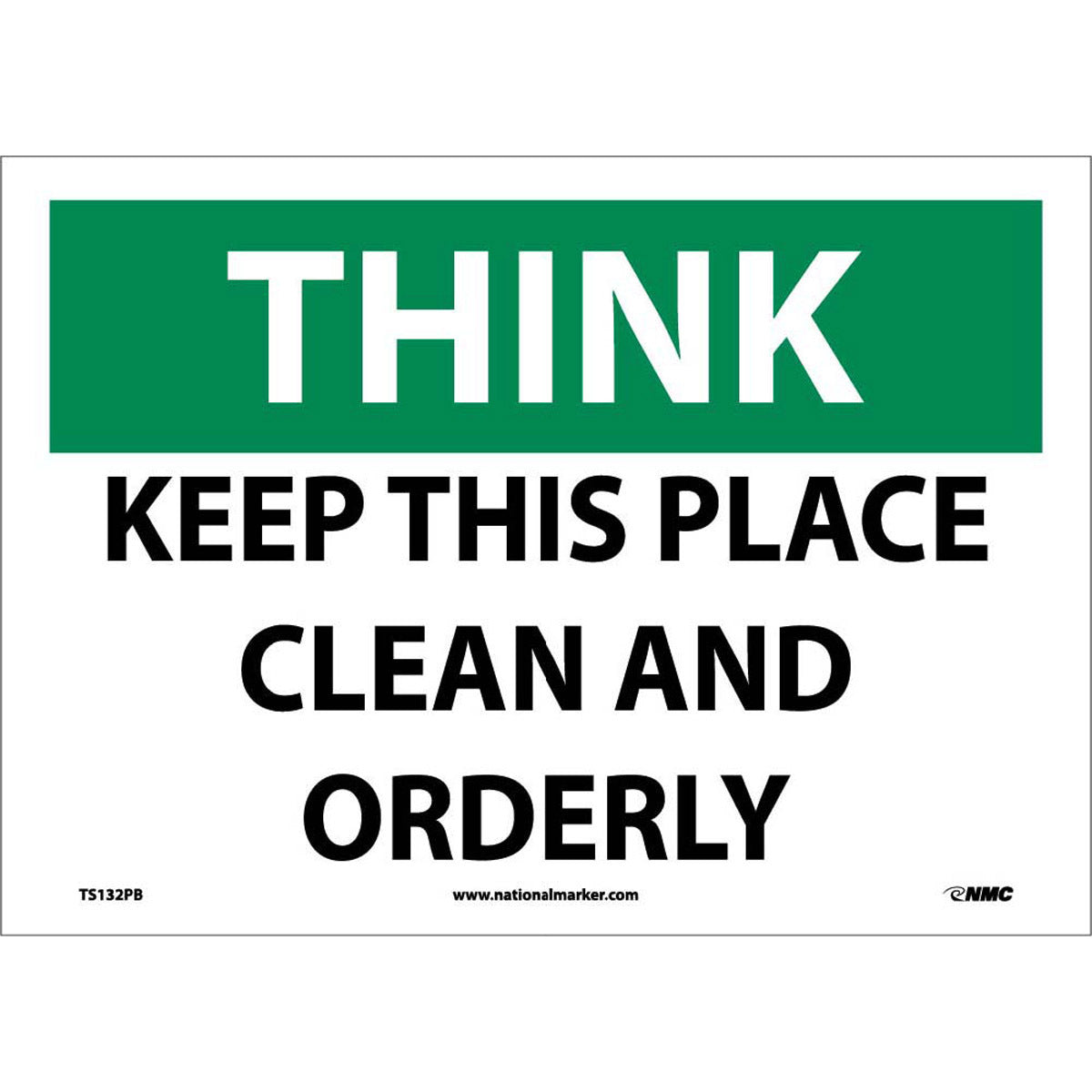NM 10" X 14" White .0045" Pressure Sensitive Vinyl Safety Sign "THINK KEEP THIS PLACE CLEAN AND ORDERLY"-eSafety Supplies, Inc
