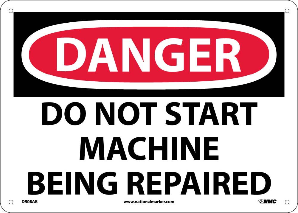 Danger Do Not Start Machine Being Repaired Sign-eSafety Supplies, Inc