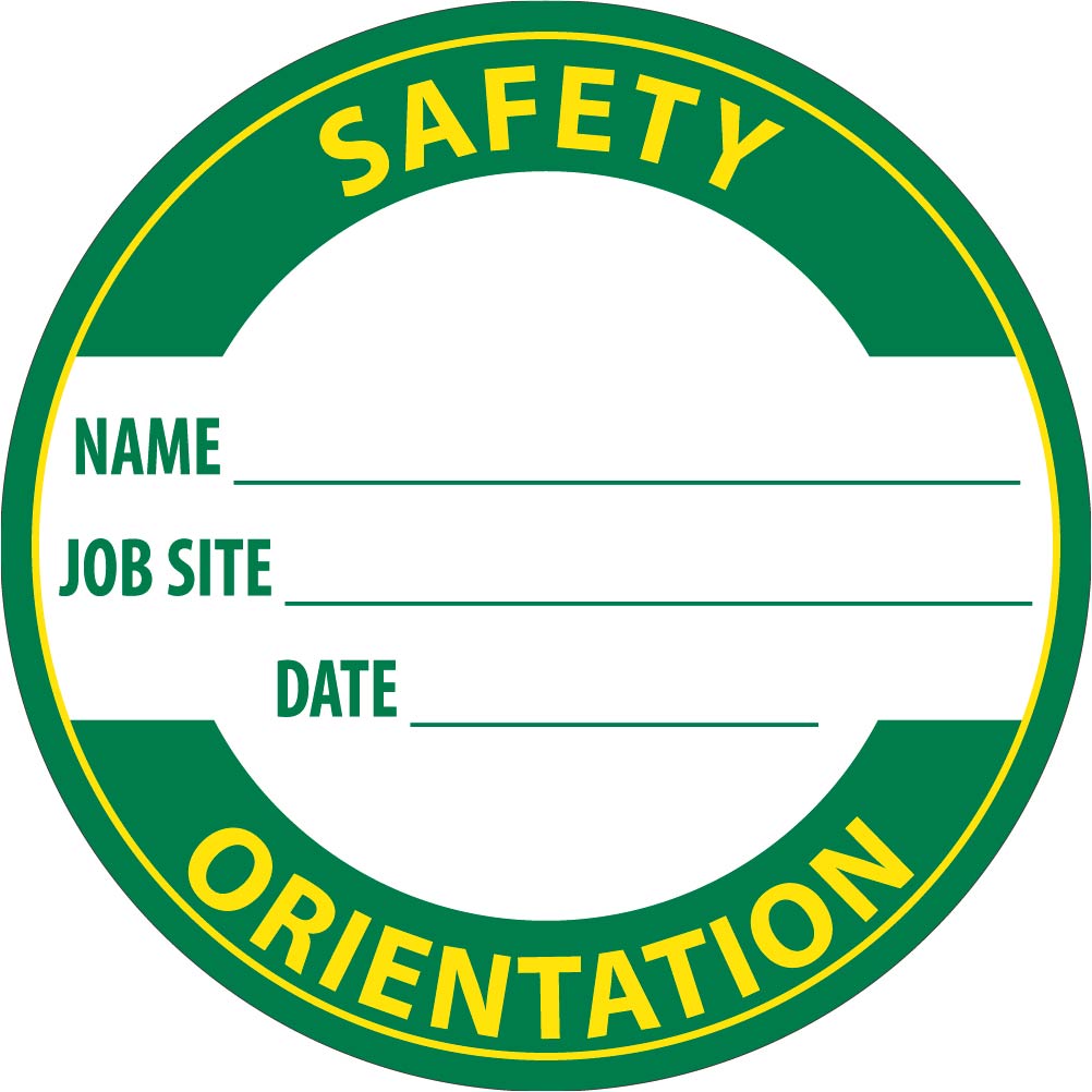 Hard Hat Emblem,Safety Orientation Name: Job Site: Date:, 2" Dia, Ps Vinyl - HH168-eSafety Supplies, Inc