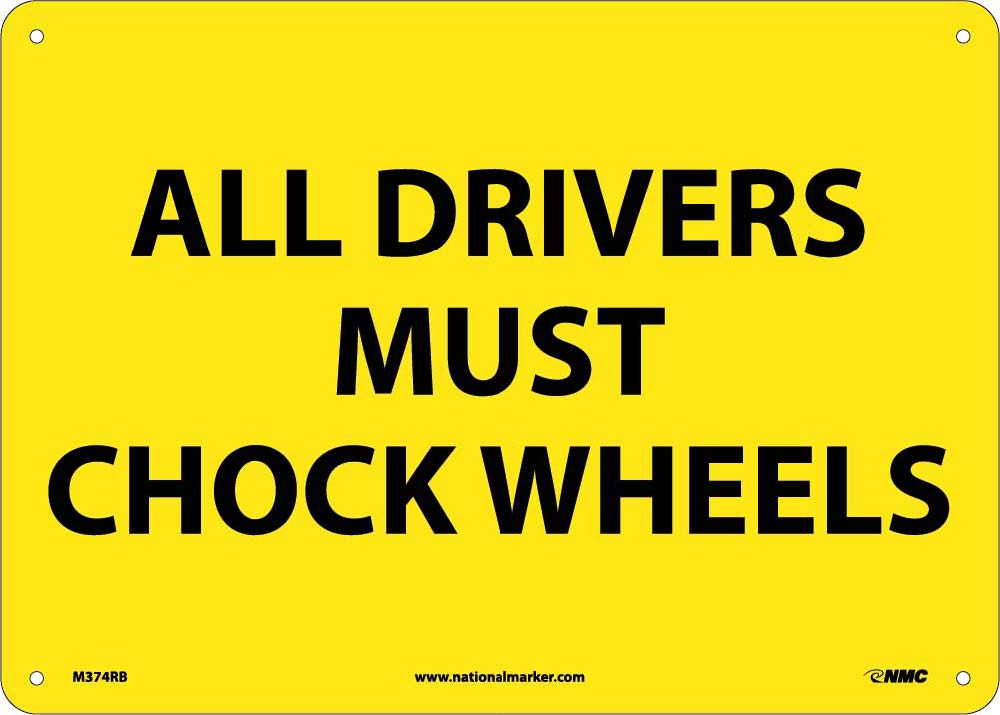 All Drivers Must Chock Wheels Sign-eSafety Supplies, Inc