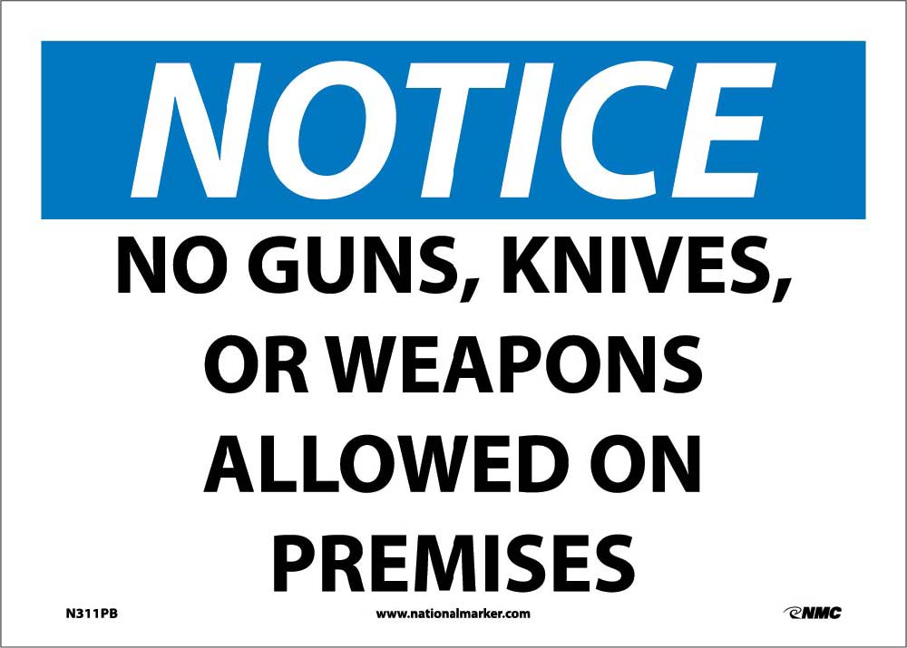 Notice No Guns, Knives, Or Weapons Allowed Sign