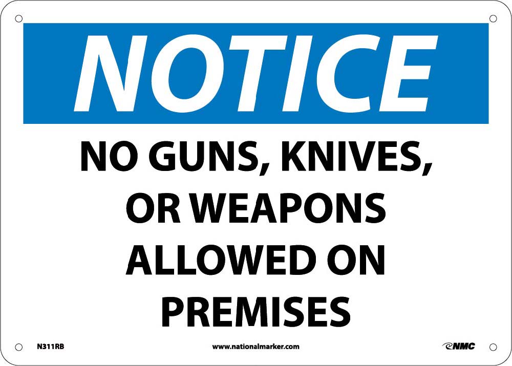 Notice No Guns, Knives, Or Weapons Allowed Sign-eSafety Supplies, Inc