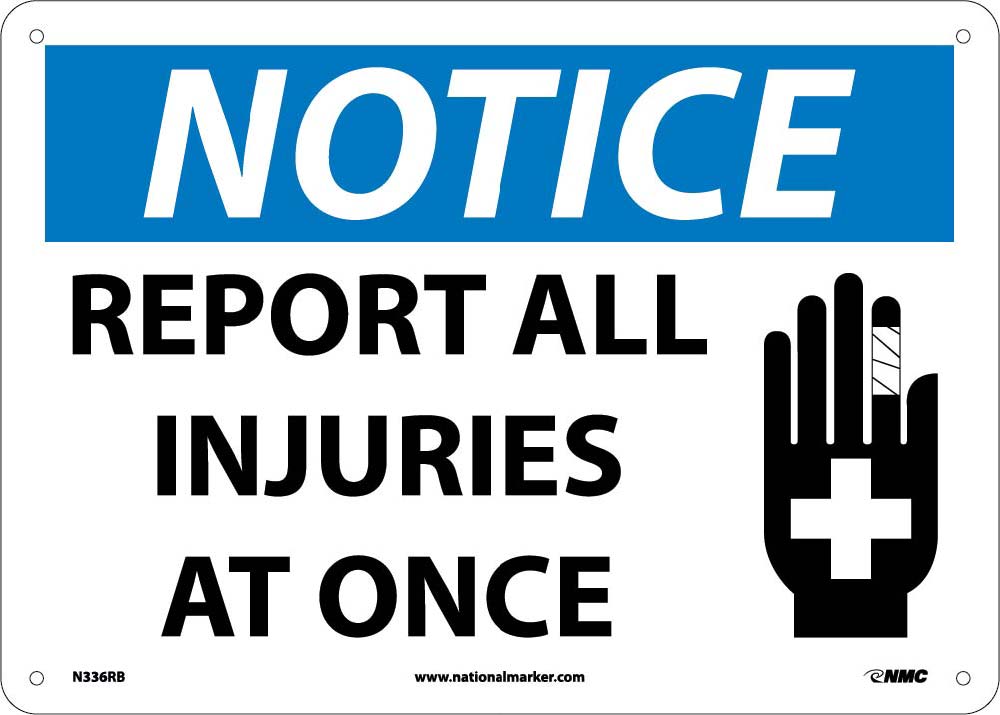 Notice Report All Injuries At Once Sign-eSafety Supplies, Inc