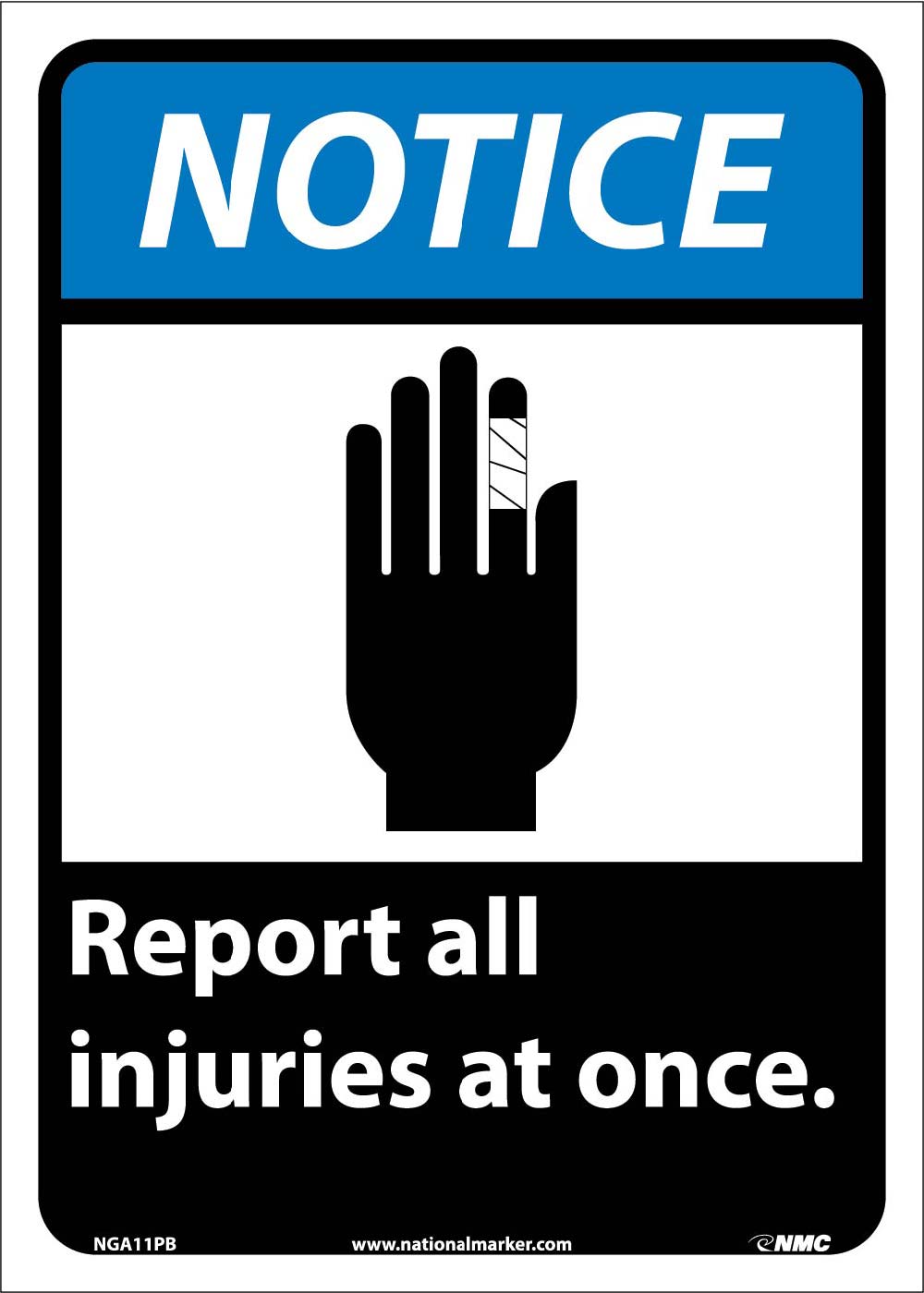 Notice Report All Injuries At Once Sign-eSafety Supplies, Inc