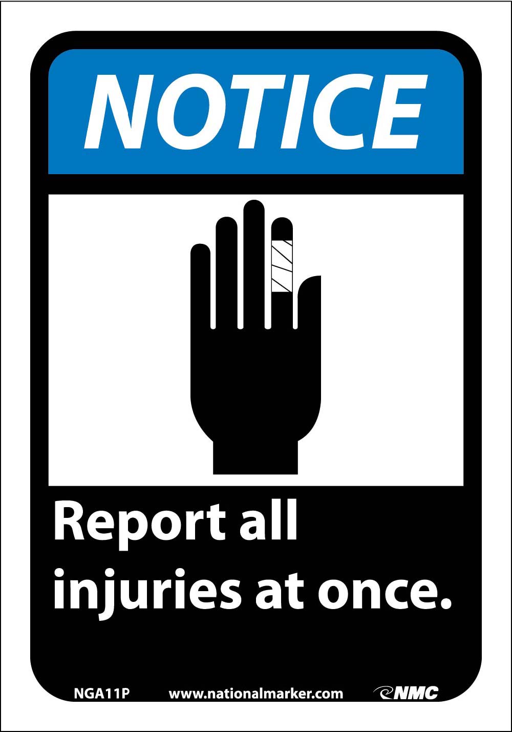 Notice Report All Injuries At Once Sign-eSafety Supplies, Inc
