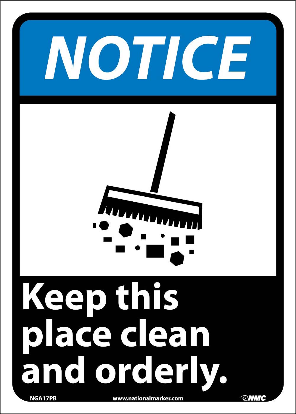 Notice Keep This Place Clean And Orderly Sign-eSafety Supplies, Inc