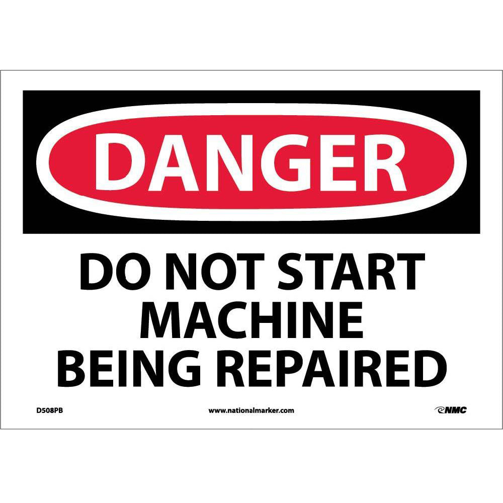 Danger Do Not Start Machine Being Repaired Sign-eSafety Supplies, Inc