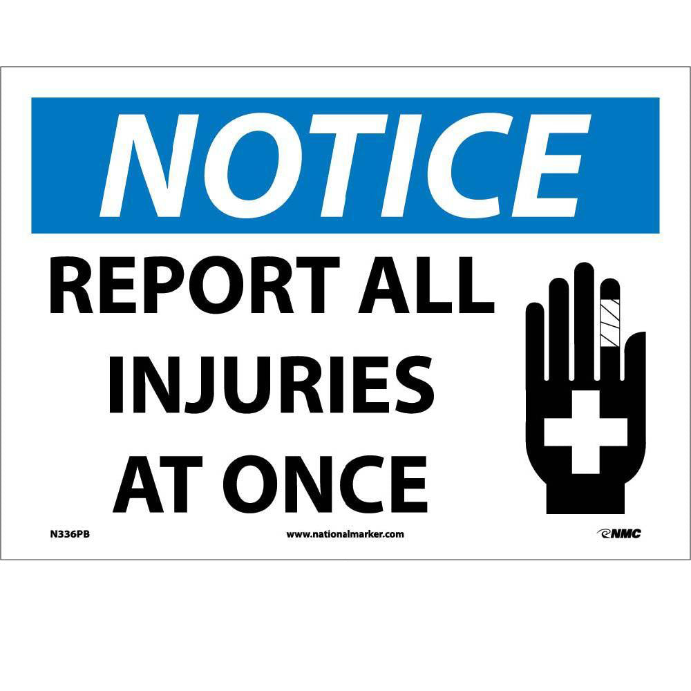 Notice Report All Injuries At Once Sign-eSafety Supplies, Inc