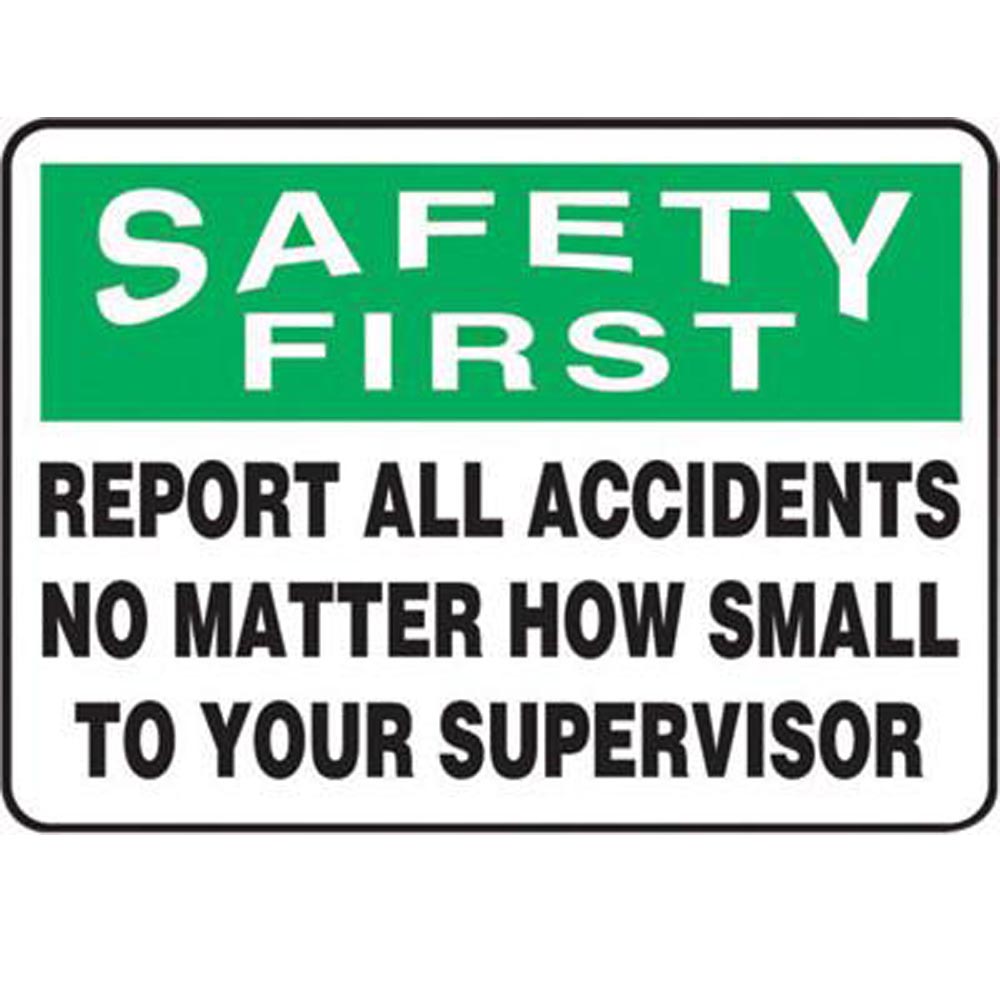 Accuform Signs 10" X 14" Black, Green And White 0.040" Aluminum Incentive And Motivational Sign "SAFETY FIRST REPORT ALL ACCIDENTS NO MATTER HOW SMALL TO YOUR SUPERVISOR" With Round Corner-eSafety Supplies, Inc