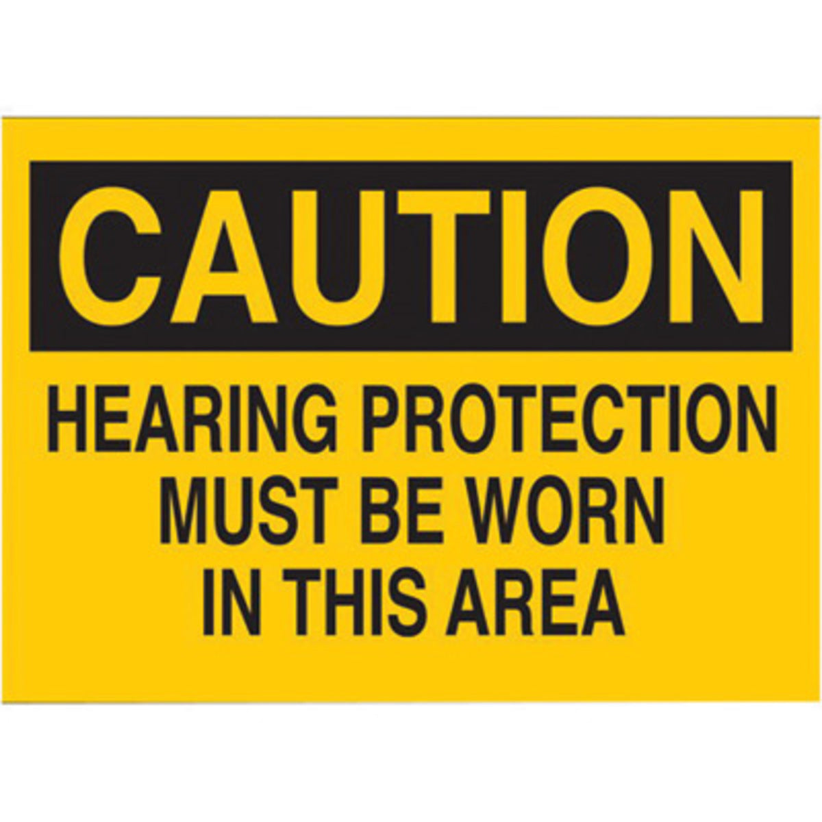 Brady® 7" X 10" X .06" Black On Yellow .0591" B-401 Polystyrene Hearing Protection Sign "CAUTION HEARING PROTECTION MUST BE WORN IN THIS AREA"-eSafety Supplies, Inc