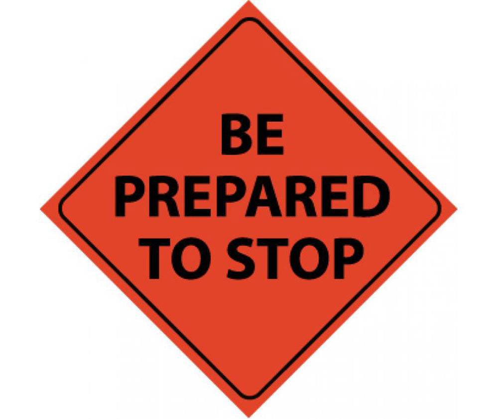 Reflective Roll-Up Be Prepared To Stop Sign-eSafety Supplies, Inc