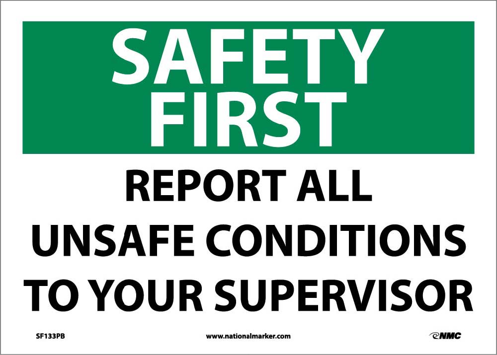 Safety First Report All Unsafe Conditions Sign-eSafety Supplies, Inc