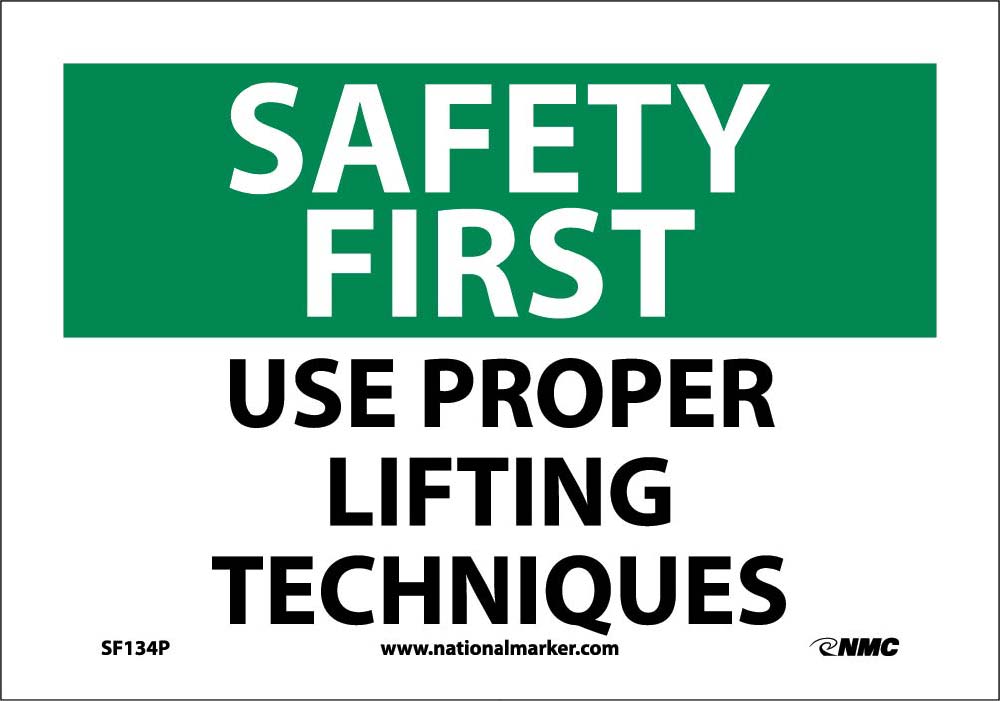 Safety First Use Proper Lifting Techniques Sign-eSafety Supplies, Inc