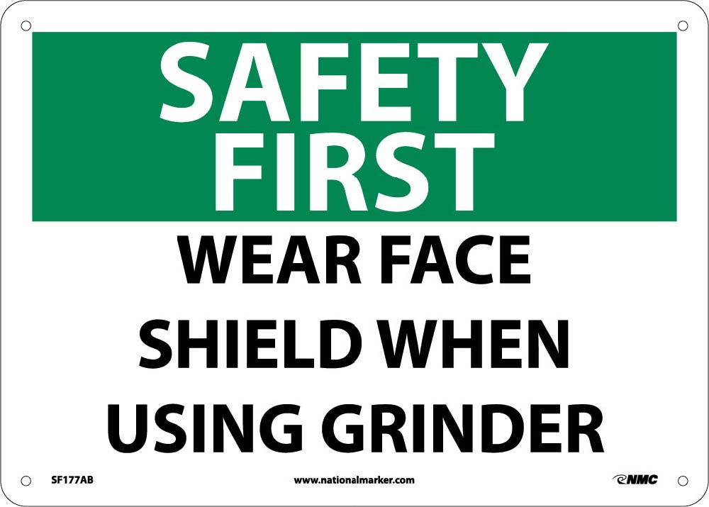 Safety First Wear Face Shield When Using Grinder Sign-eSafety Supplies, Inc