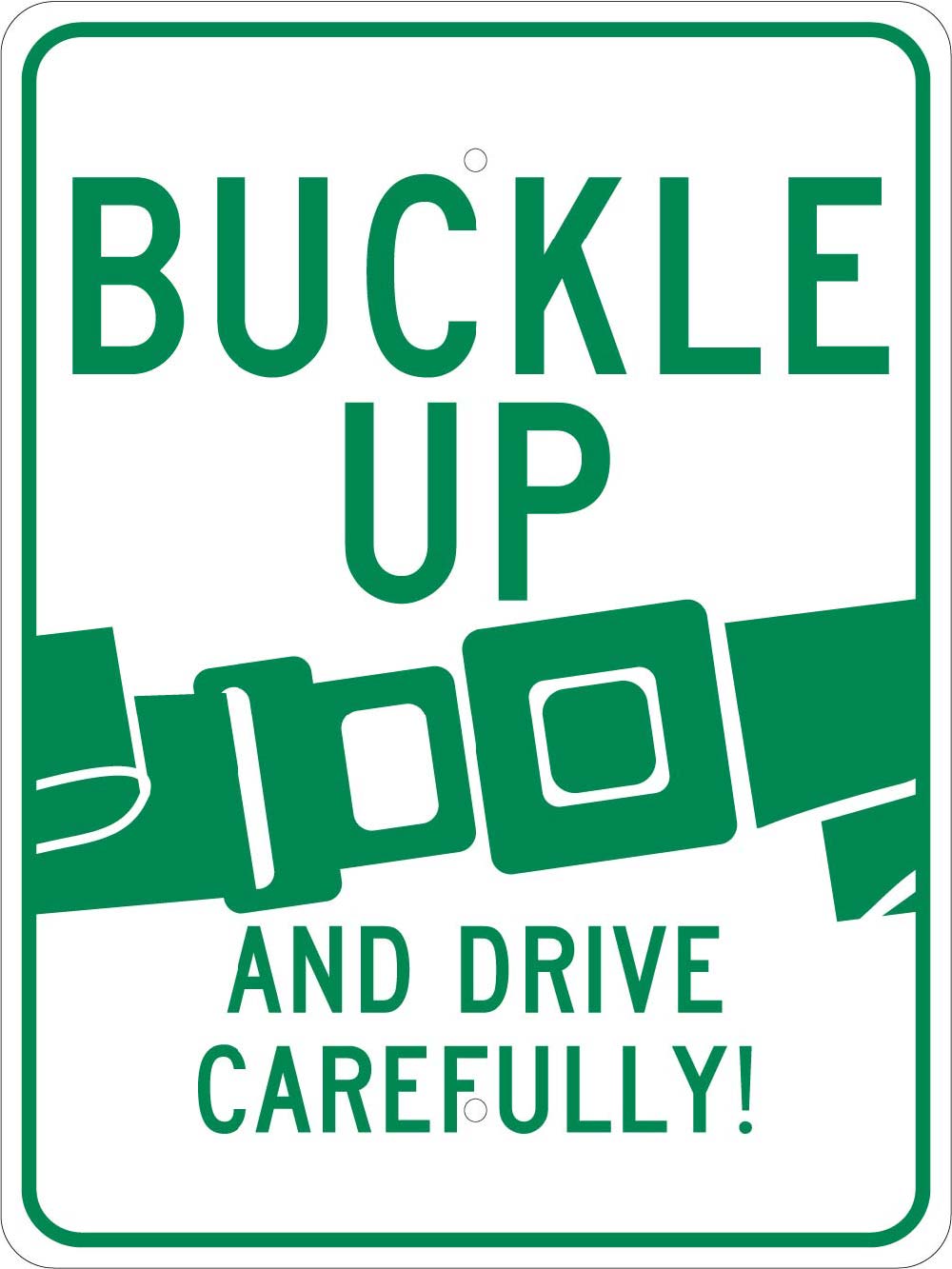 Buckle Up And Drive Carefully Sign-eSafety Supplies, Inc